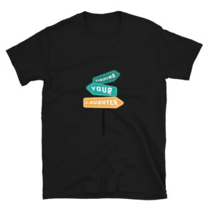 Finding Your Laughter T-Shirt